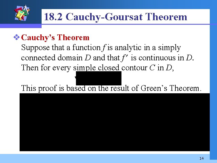 18. 2 Cauchy-Goursat Theorem v Cauchy’s Theorem Suppose that a function f is analytic
