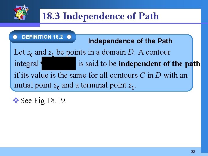 18. 3 Independence of Path DEFINITION 18. 2 Independence of the Path Let z