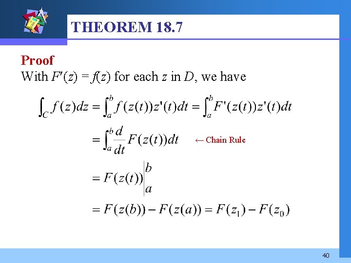 THEOREM 18. 7 Proof With F (z) = f(z) for each z in D,