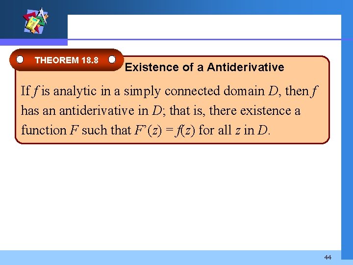 THEOREM 18. 8 Existence of a Antiderivative If f is analytic in a simply
