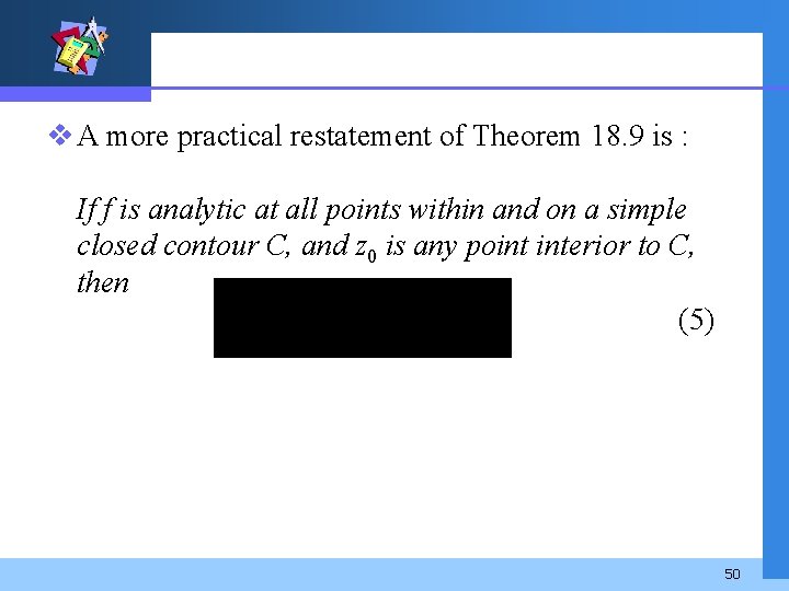 v A more practical restatement of Theorem 18. 9 is : If f is