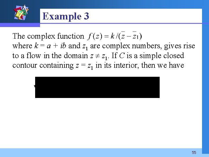 Example 3 The complex function where k = a + ib and z 1