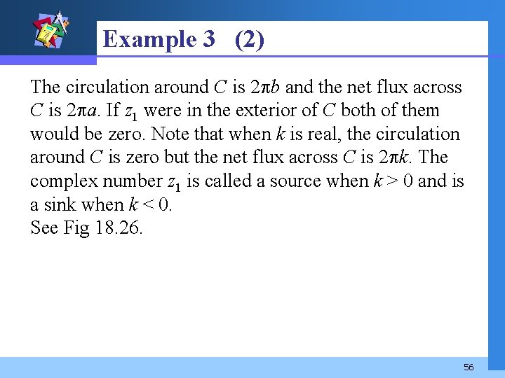 Example 3 (2) The circulation around C is 2 b and the net flux