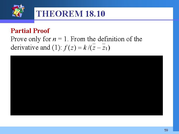 THEOREM 18. 10 Partial Proof Prove only for n = 1. From the definition