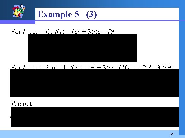 Example 5 (3) For I 1 : z 0 = 0 , f(z) =