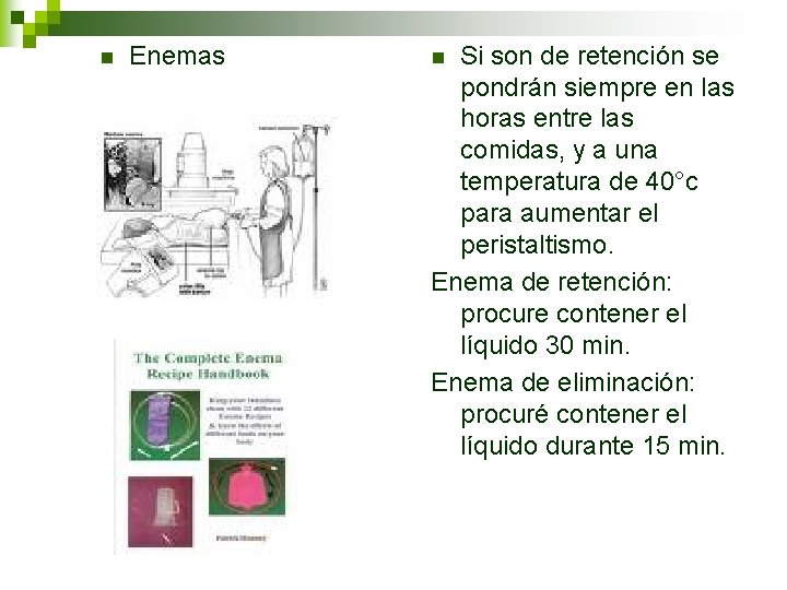 n Enemas Si son de retención se pondrán siempre en las horas entre las n Enemas Si son de retención se pondrán siempre en las horas entre las