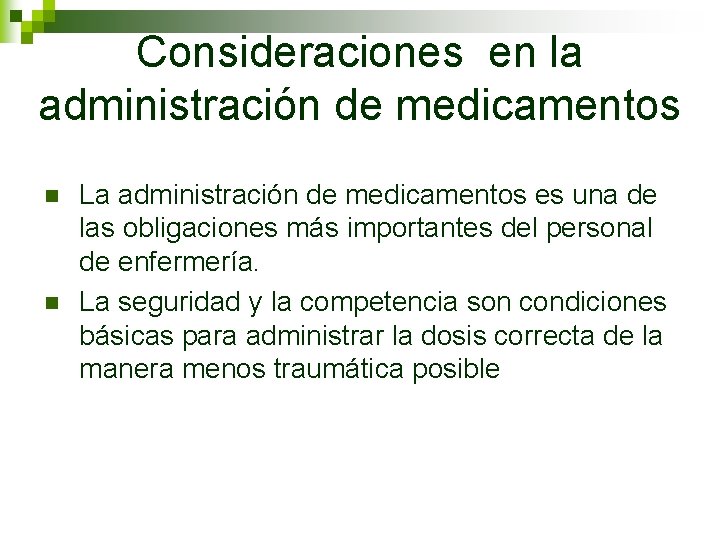 Consideraciones en la administración de medicamentos n n La administración de medicamentos es una Consideraciones en la administración de medicamentos n n La administración de medicamentos es una