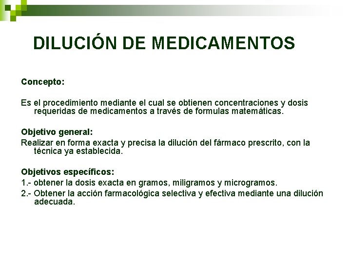 DILUCIÓN DE MEDICAMENTOS Concepto: Es el procedimiento mediante el cual se obtienen concentraciones y DILUCIÓN DE MEDICAMENTOS Concepto: Es el procedimiento mediante el cual se obtienen concentraciones y