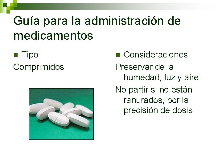 Guía para la administración de medicamentos Tipo Comprimidos n Consideraciones Preservar de la humedad, Guía para la administración de medicamentos Tipo Comprimidos n Consideraciones Preservar de la humedad,