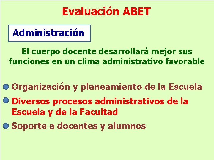 Evaluación ABET Administración El cuerpo docente desarrollará mejor sus funciones en un clima administrativo