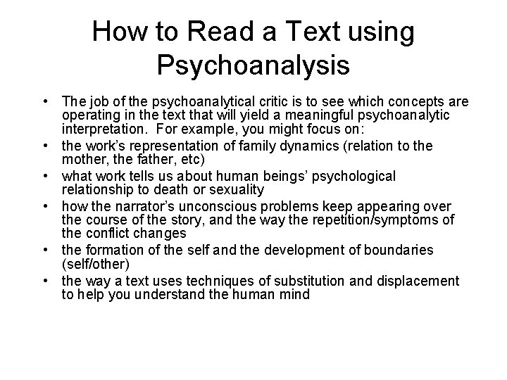 How to Read a Text using Psychoanalysis • The job of the psychoanalytical critic