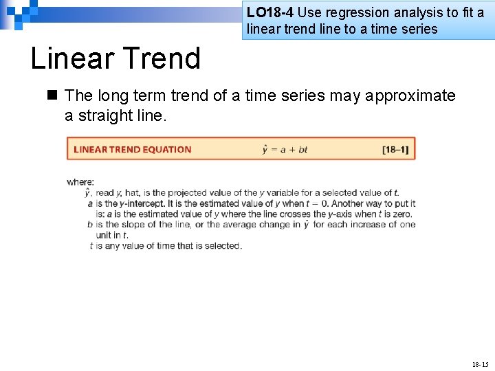 LO 18 -4 Use regression analysis to fit a linear trend line to a