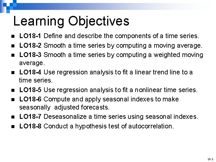 Learning Objectives n n n n LO 18 -1 Define and describe the components