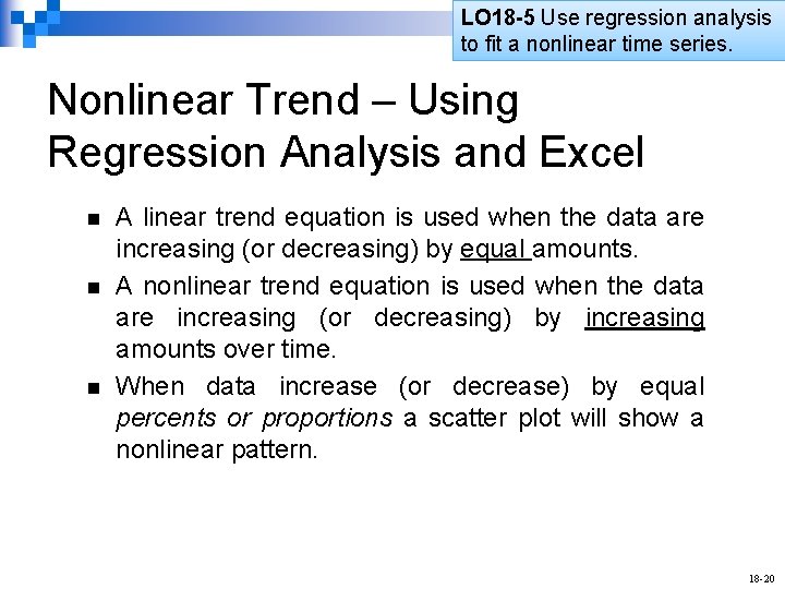 LO 18 -5 Use regression analysis to fit a nonlinear time series. Nonlinear Trend