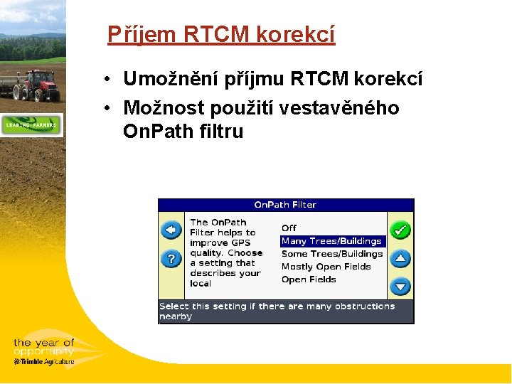 Příjem RTCM korekcí • Umožnění příjmu RTCM korekcí • Možnost použití vestavěného On. Path