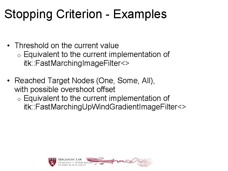 Stopping Criterion - Examples • Threshold on the current value o Equivalent to the