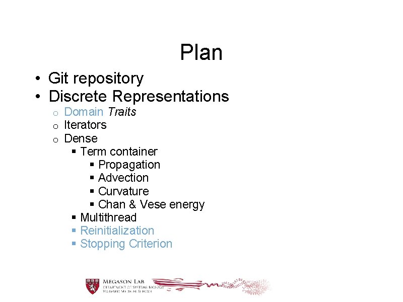 Plan • Git repository • Discrete Representations o o o Domain Traits Iterators Dense