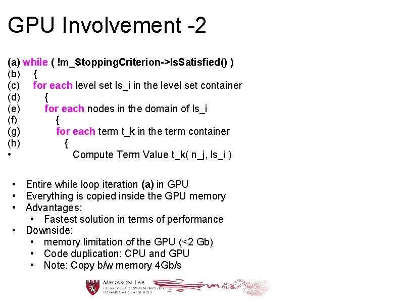 GPU Involvement -2 (a) while ( !m_Stopping. Criterion->Is. Satisfied() ) (b) { (c) for