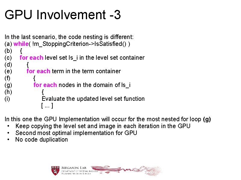 GPU Involvement -3 In the last scenario, the code nesting is different: (a) while(