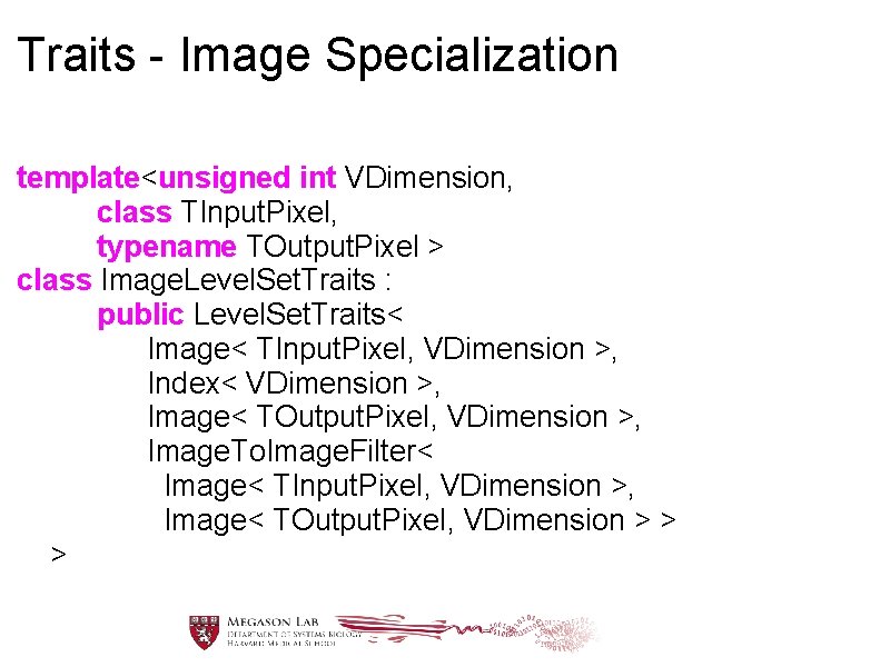 Traits - Image Specialization template<unsigned int VDimension, class TInput. Pixel, typename TOutput. Pixel >