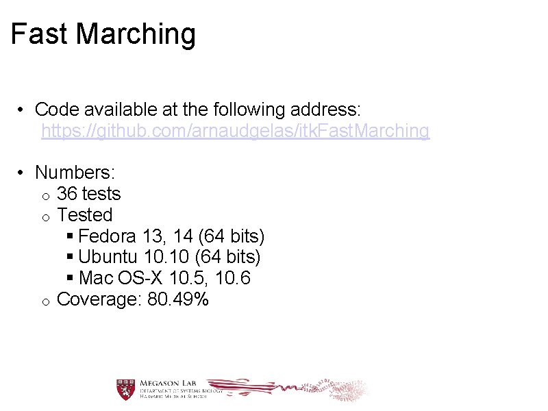 Fast Marching • Code available at the following address: https: //github. com/arnaudgelas/itk. Fast. Marching