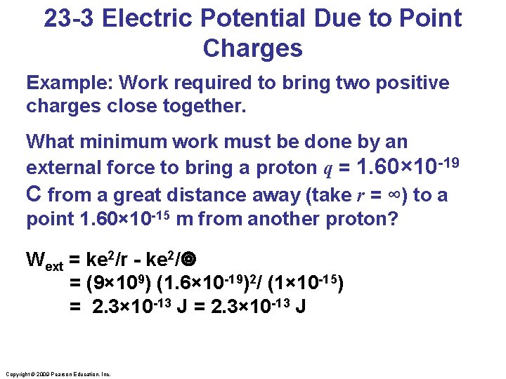 23 -3 Electric Potential Due to Point Charges Example: Work required to bring two