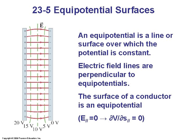 23 -5 Equipotential Surfaces An equipotential is a line or surface over which the
