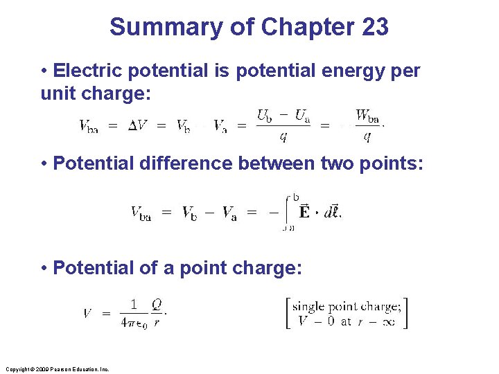 Summary of Chapter 23 • Electric potential is potential energy per unit charge: •