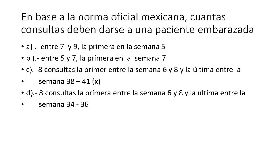 En base a la norma oficial mexicana, cuantas consultas deben darse a una paciente