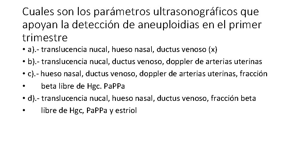 Cuales son los parámetros ultrasonográficos que apoyan la detección de aneuploidias en el primer