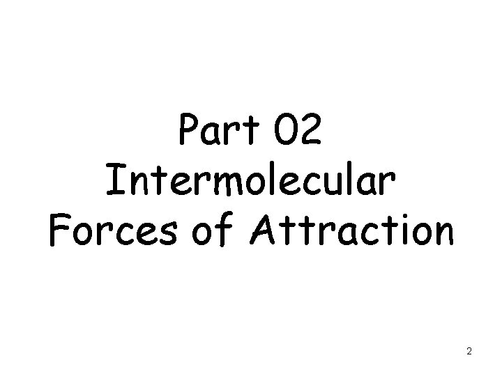 Part 02 Intermolecular Forces of Attraction 2 