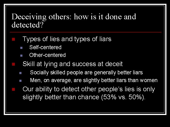 Deceiving others: how is it done and detected? Types of lies and types of