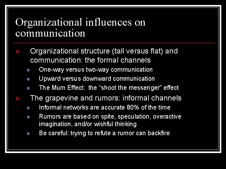 Organizational influences on communication Organizational structure (tall versus flat) and communication: the formal channels
