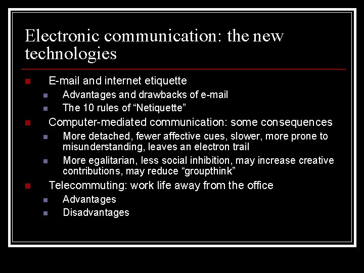 Electronic communication: the new technologies E-mail and internet etiquette n n n Advantages and