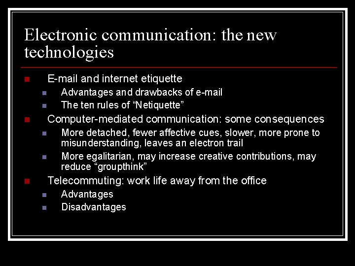 Electronic communication: the new technologies E-mail and internet etiquette n n n Advantages and