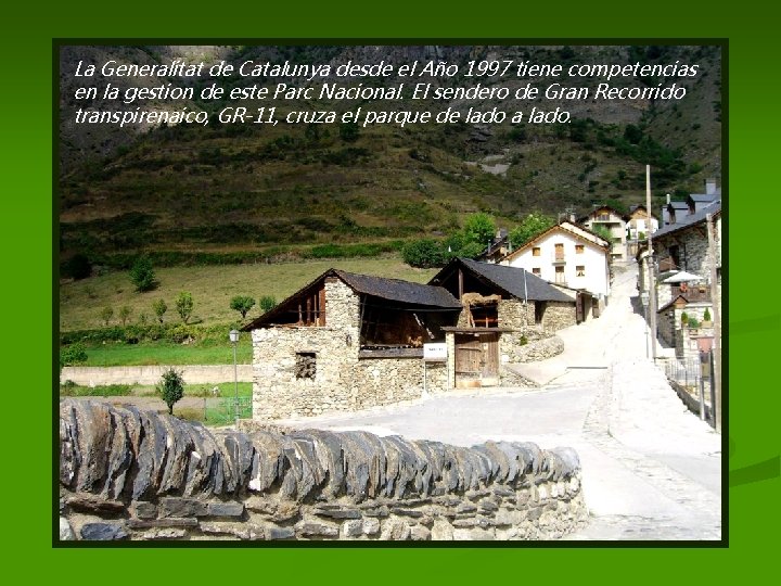 La Generalitat de Catalunya desde el Año 1997 tiene competencias en la gestion de La Generalitat de Catalunya desde el Año 1997 tiene competencias en la gestion de