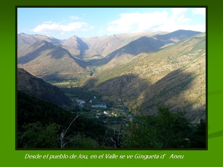Desde el pueblo de Jou, en el Valle se ve Gingueta d’Aneu 
