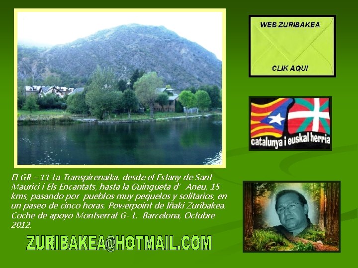 El GR – 11 La Transpirenaika, desde el Estany de Sant Maurici i Els El GR – 11 La Transpirenaika, desde el Estany de Sant Maurici i Els