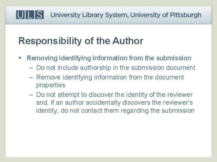 Responsibility of the Author § Removing identifying information from the submission – Do not