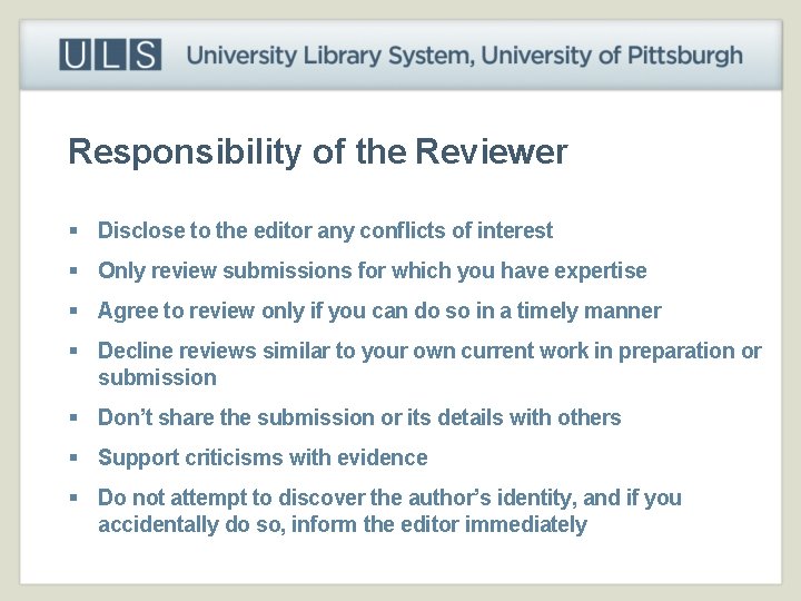 Responsibility of the Reviewer § Disclose to the editor any conflicts of interest §