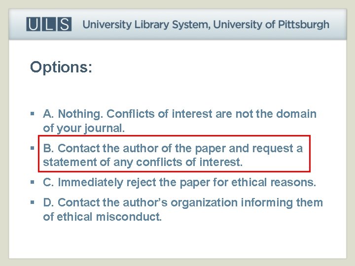 Options: § A. Nothing. Conflicts of interest are not the domain of your journal.