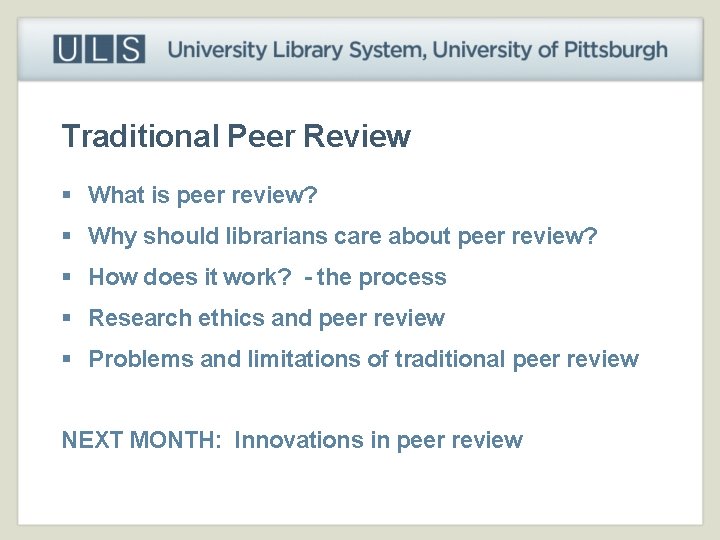Traditional Peer Review § What is peer review? § Why should librarians care about