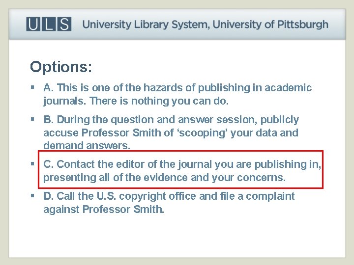 Options: § A. This is one of the hazards of publishing in academic journals.