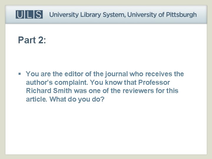 Part 2: § You are the editor of the journal who receives the author’s