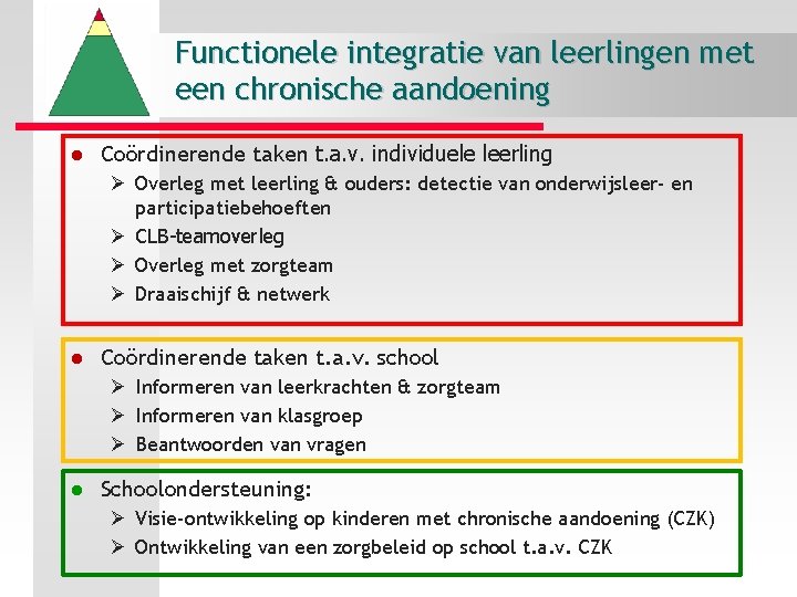 Functionele integratie van leerlingen met een chronische aandoening l Coördinerende taken t. a. v.