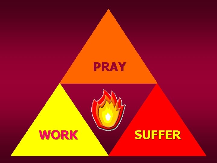 PRAY WORK SUFFER 