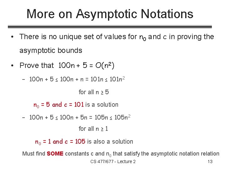 More on Asymptotic Notations • There is no unique set of values for n More on Asymptotic Notations • There is no unique set of values for n