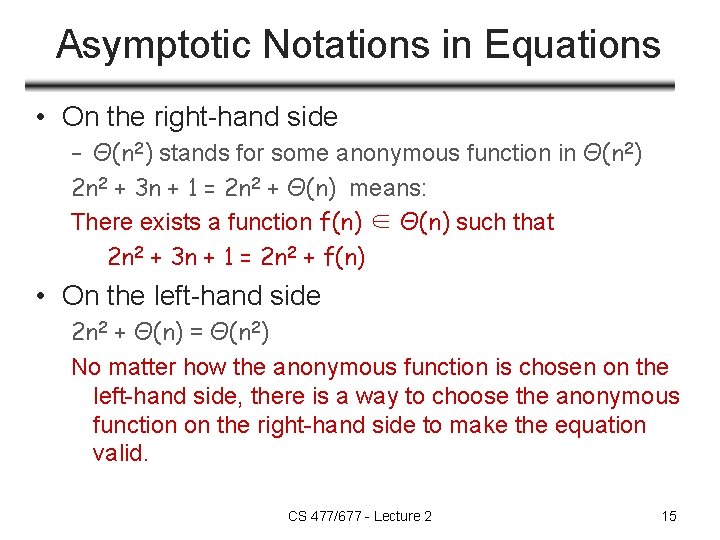 Asymptotic Notations in Equations • On the right-hand side – Θ(n 2) stands for Asymptotic Notations in Equations • On the right-hand side – Θ(n 2) stands for