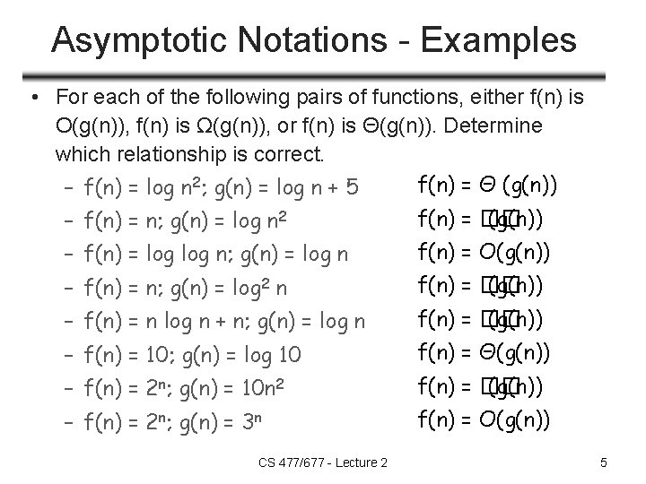 Asymptotic Notations - Examples • For each of the following pairs of functions, either Asymptotic Notations - Examples • For each of the following pairs of functions, either