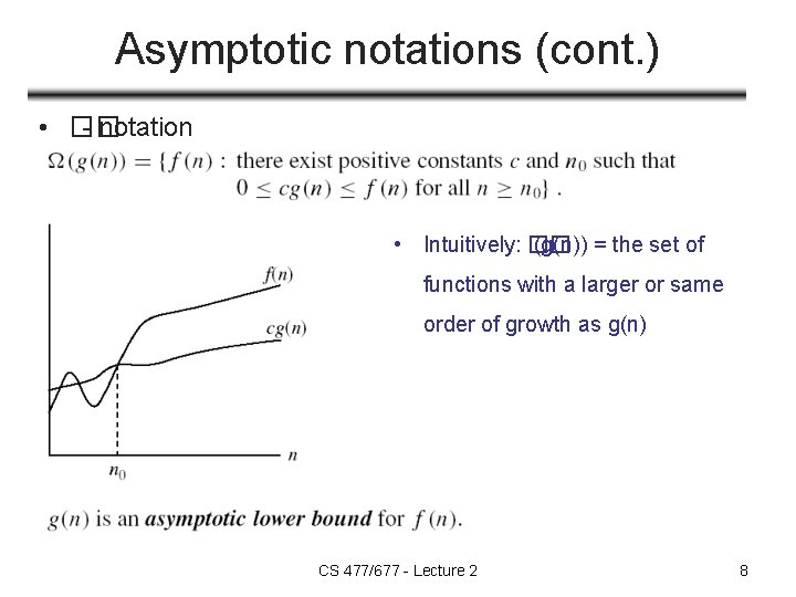 Asymptotic notations (cont. ) • �� - notation • Intuitively: �� (g(n)) = the Asymptotic notations (cont. ) • �� - notation • Intuitively: �� (g(n)) = the